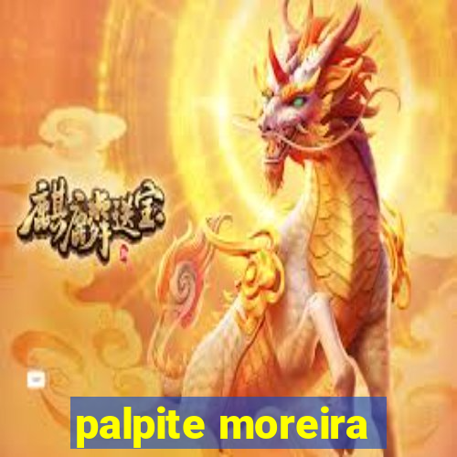 palpite moreira